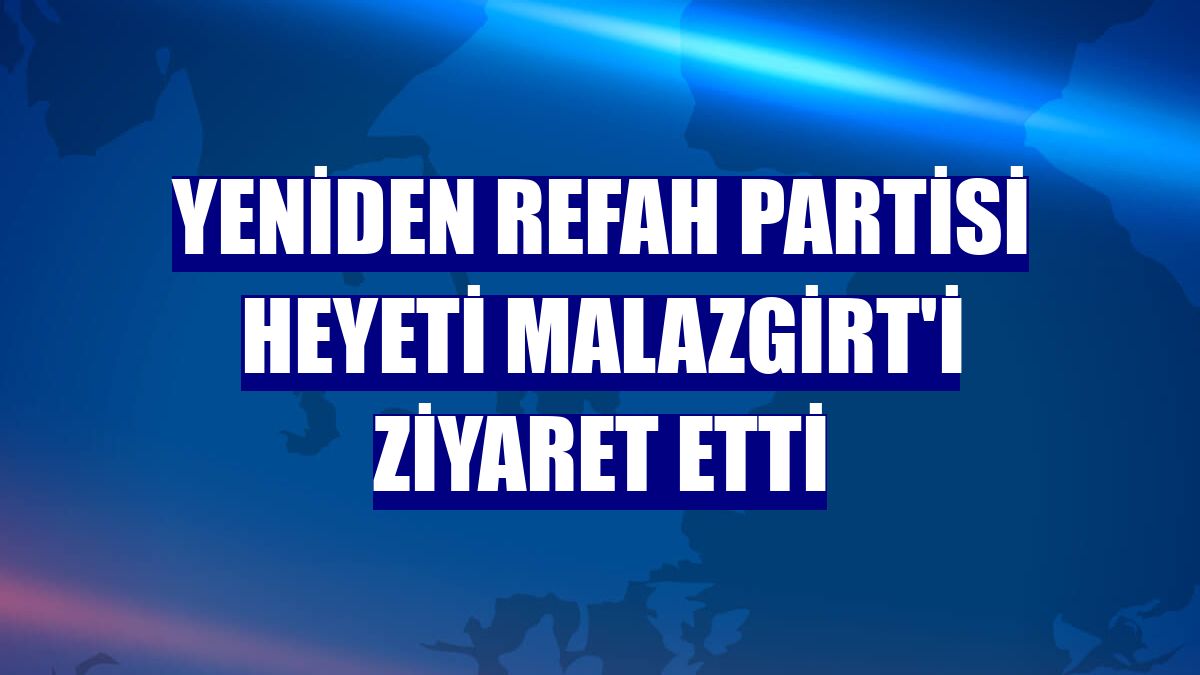 Yeniden Refah Partisi heyeti Malazgirt'i ziyaret etti
