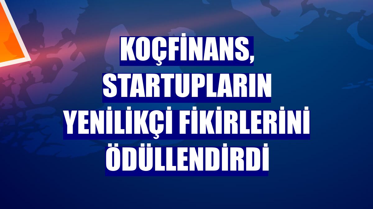 Koçfinans, startupların yenilikçi fikirlerini ödüllendirdi