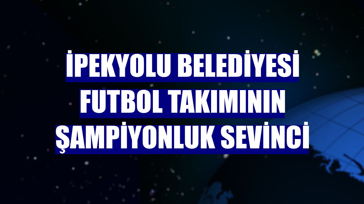 İpekyolu Belediyesi futbol takımının şampiyonluk sevinci