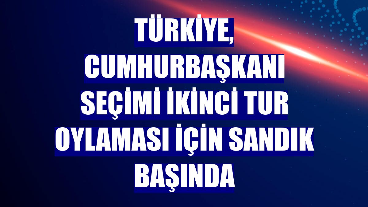 Türkiye, Cumhurbaşkanı Seçimi ikinci tur oylaması için sandık başında