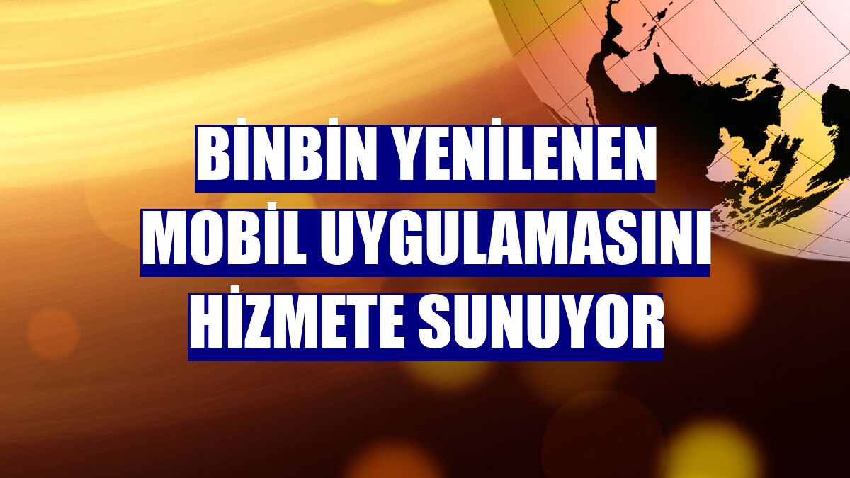 BinBin yenilenen mobil uygulamasını hizmete sunuyor