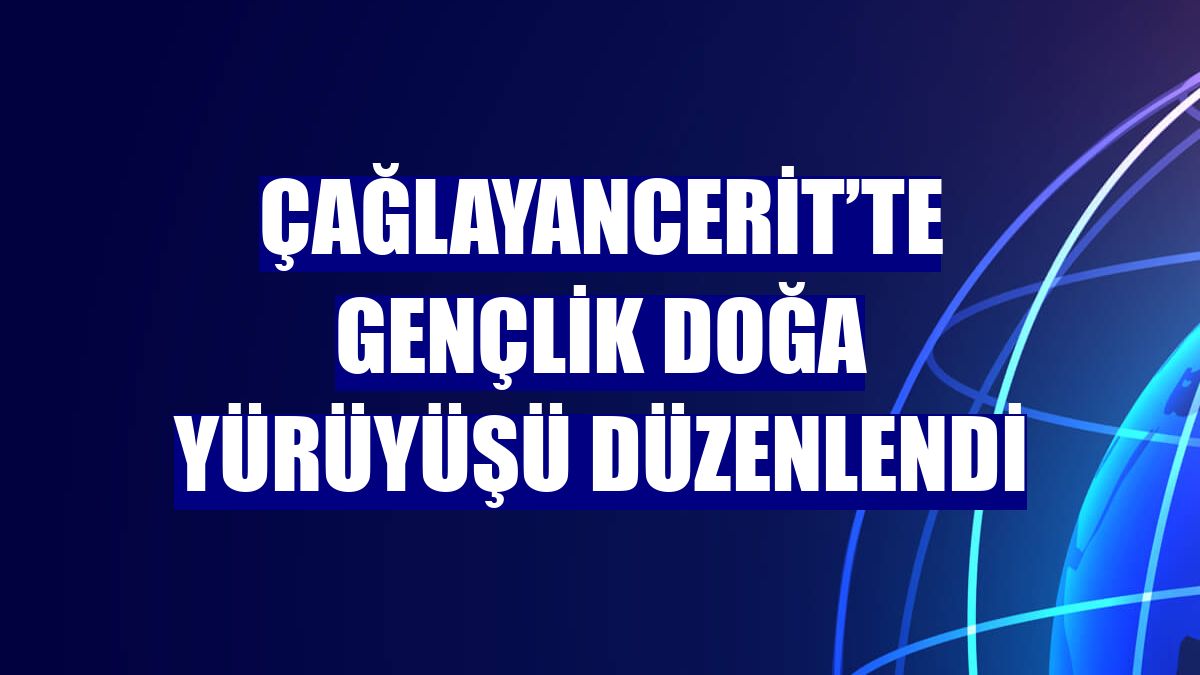 Çağlayancerit’te gençlik doğa yürüyüşü düzenlendi