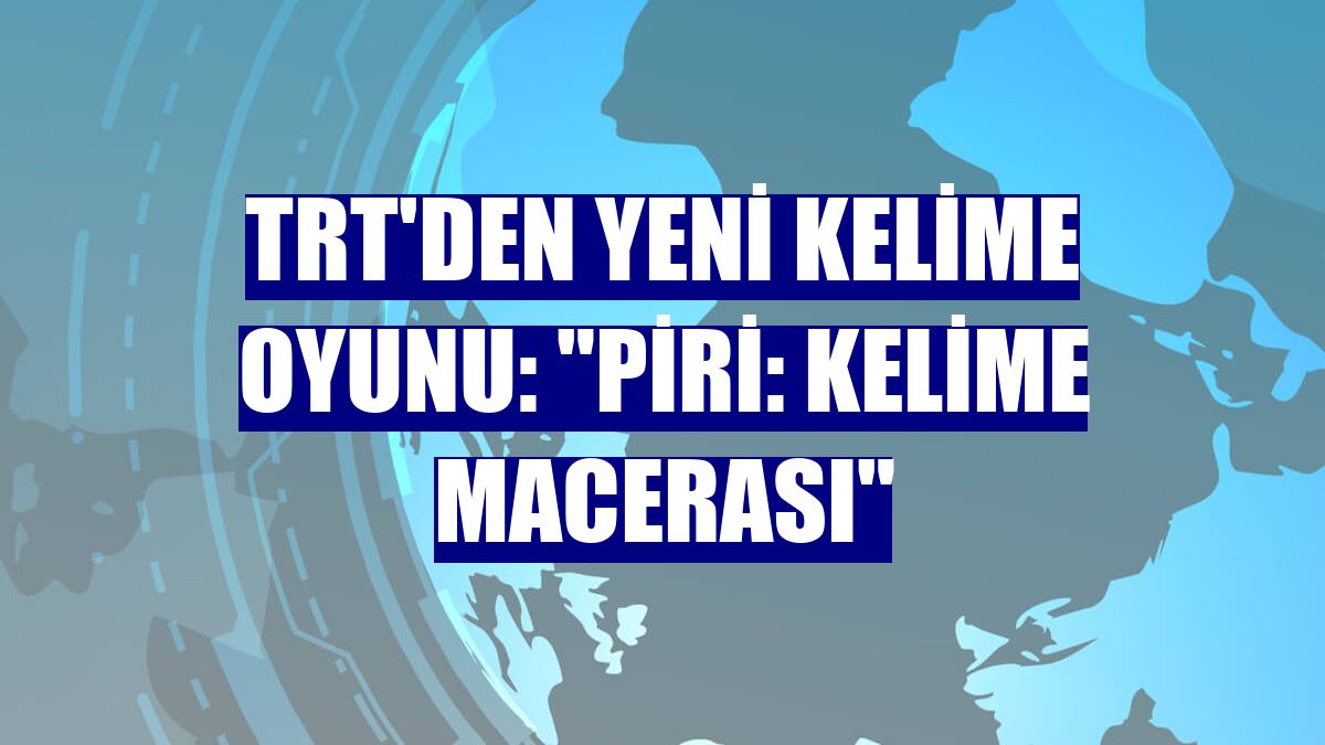 TRT'den yeni kelime oyunu: "Piri: Kelime Macerası"