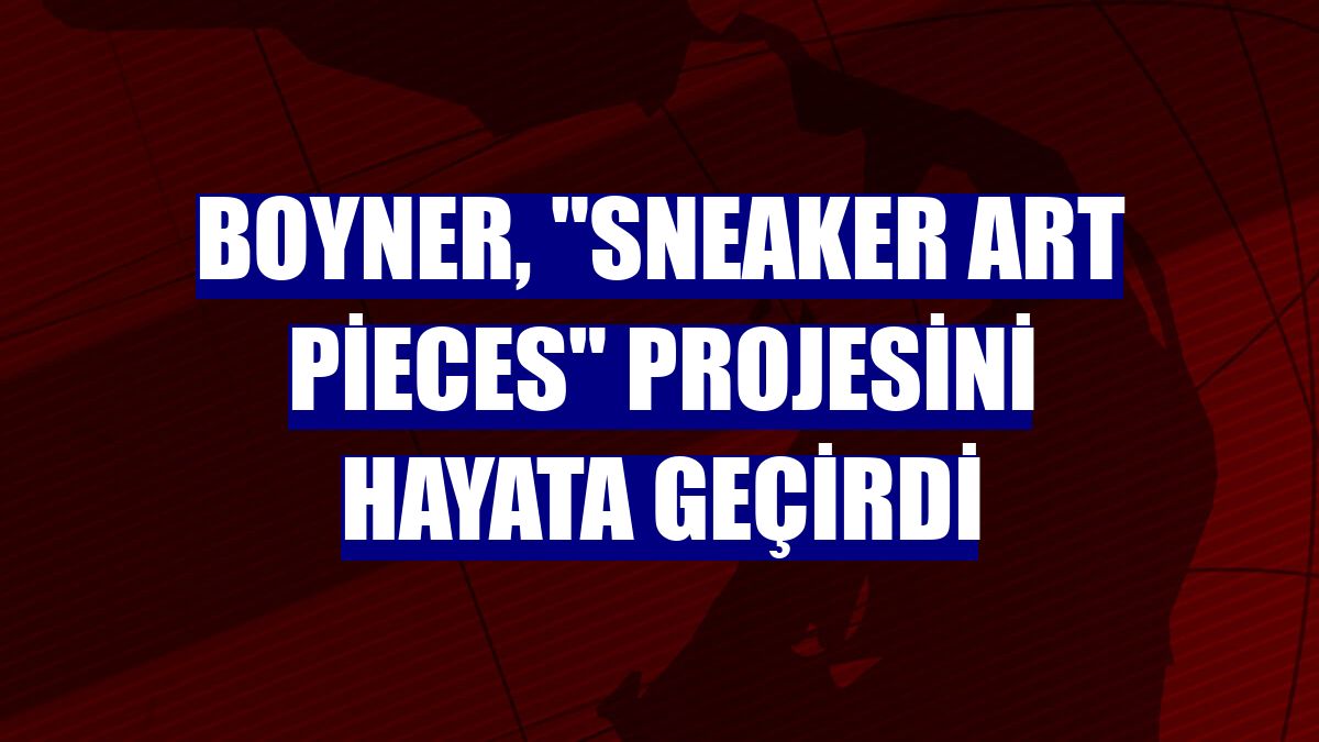 Boyner, 'Sneaker Art Pieces' projesini hayata geçirdi