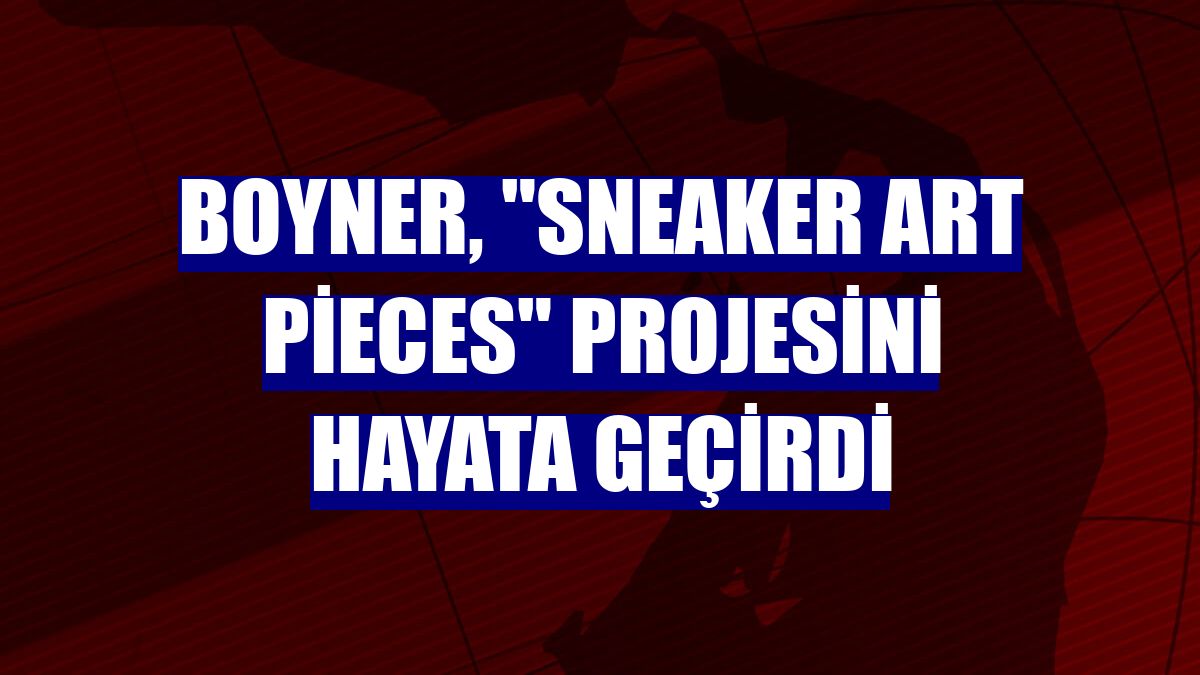 Boyner, "Sneaker Art Pieces" projesini hayata geçirdi
