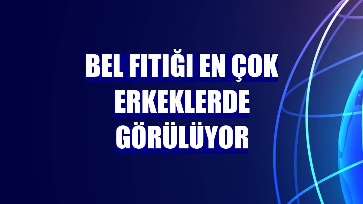 Bel fıtığı en çok erkeklerde görülüyor