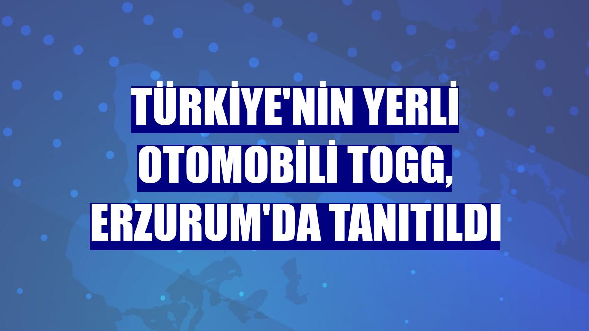 Türkiye'nin yerli otomobili Togg, Erzurum'da tanıtıldı