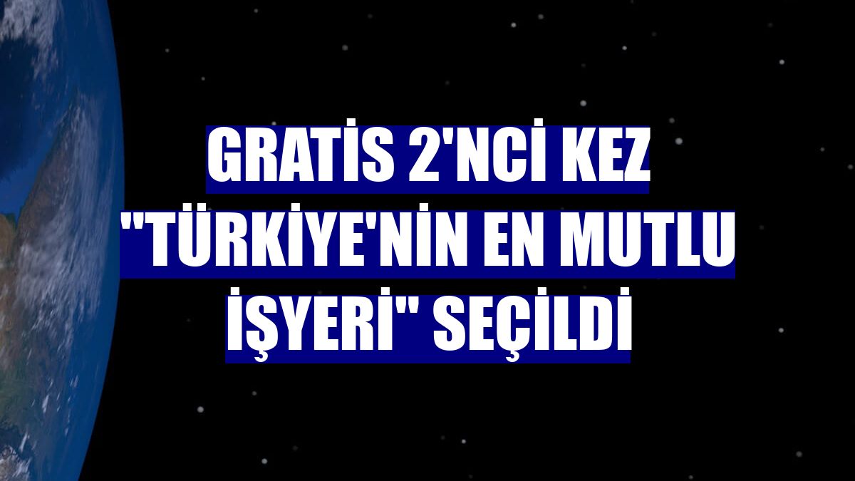 Gratis 2'nci kez "Türkiye'nin En Mutlu İşyeri" seçildi