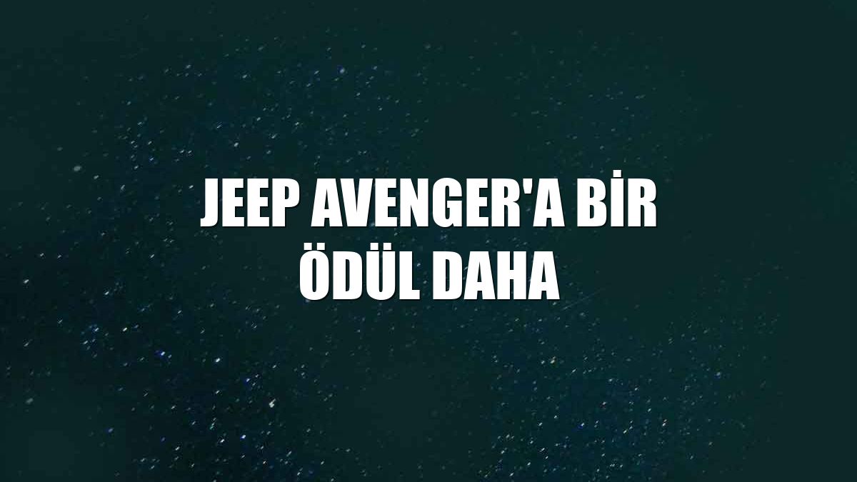 Jeep Avenger'a bir ödül daha