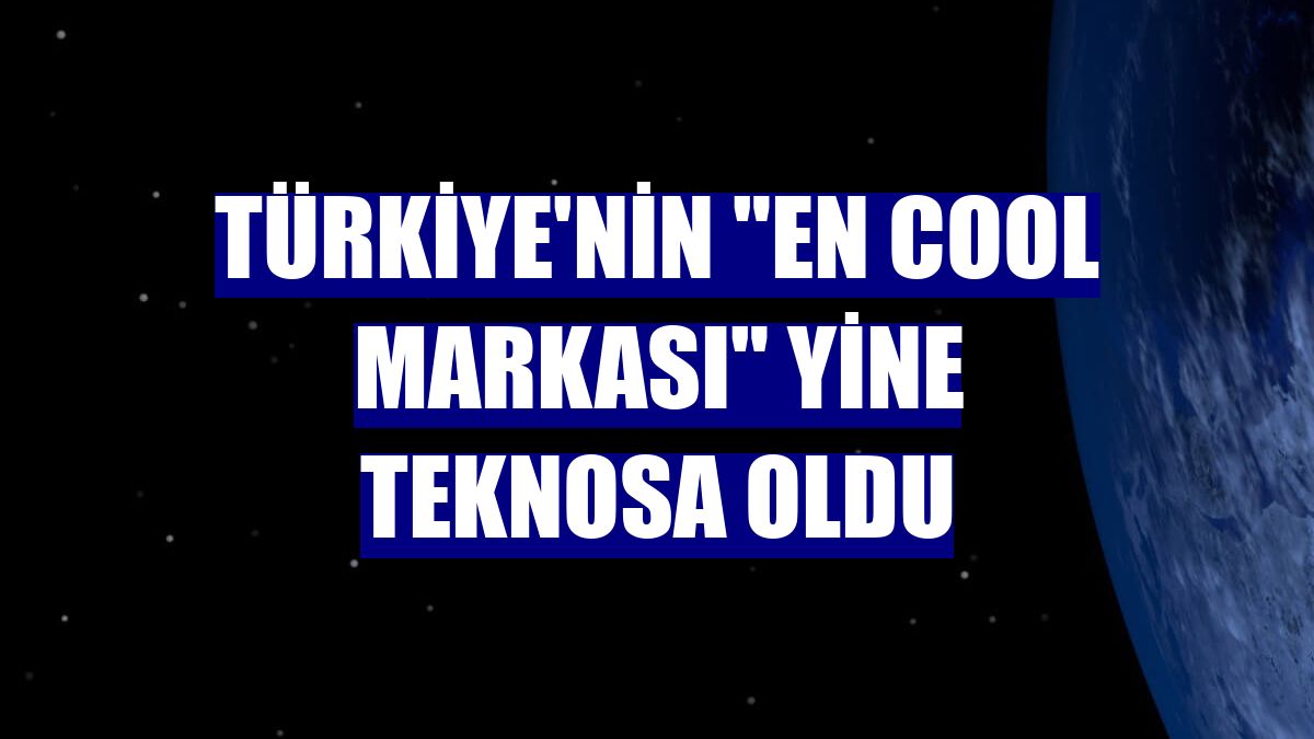 Türkiye'nin "en cool markası" yine Teknosa oldu