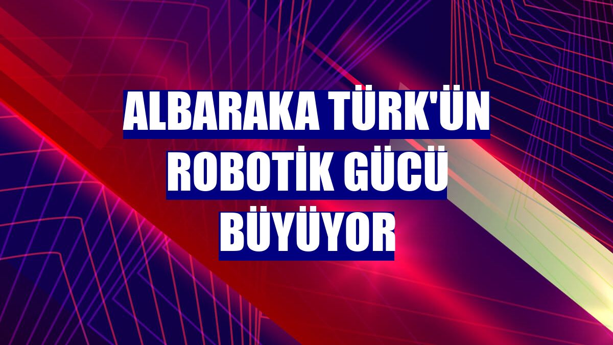 Albaraka Türk'ün robotik gücü büyüyor