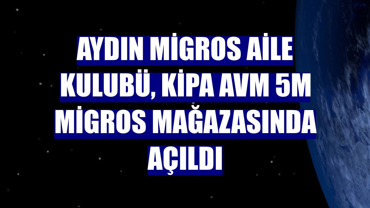 Aydın Migros Aile Kulubü, Kipa AVM 5M Migros mağazasında açıldı