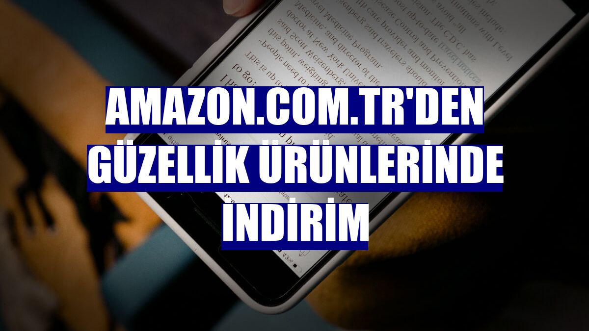Amazon.com.tr'den güzellik ürünlerinde indirim