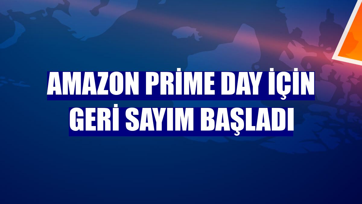 Amazon Prime Day için geri sayım başladı