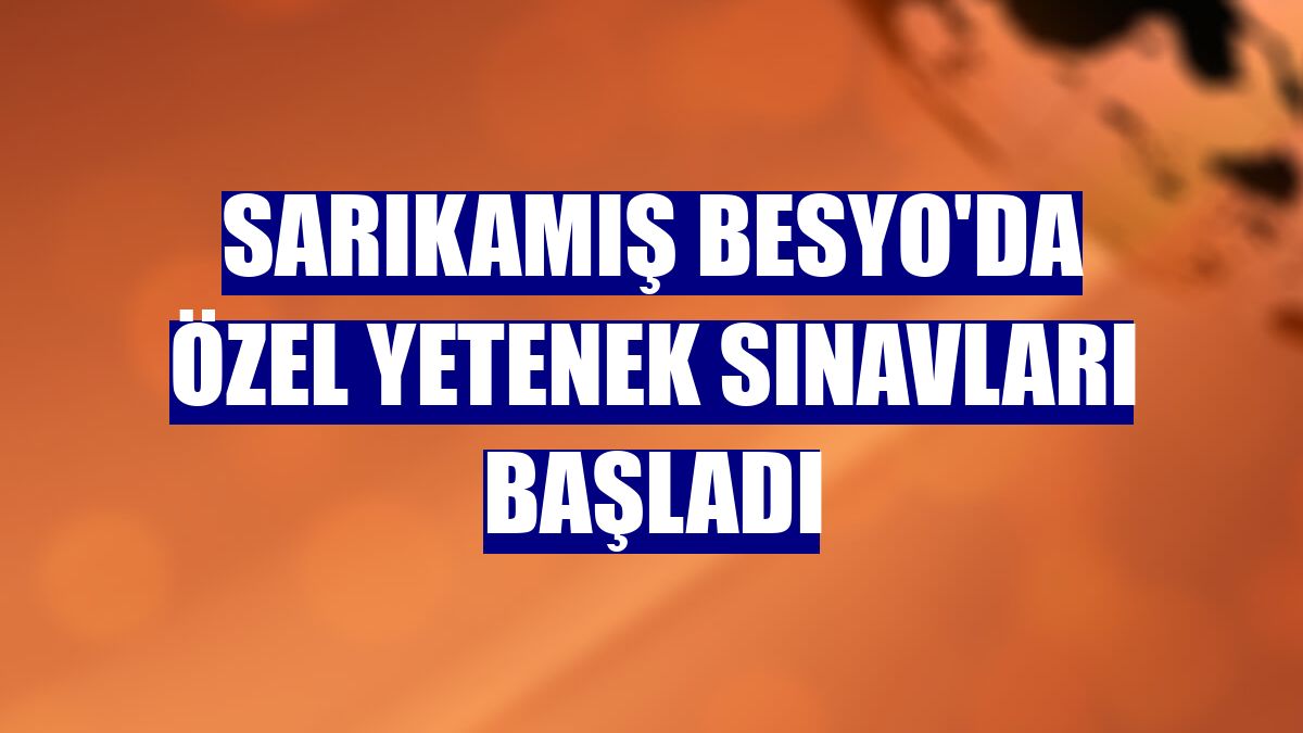 Sarıkamış BESYO'da özel yetenek sınavları başladı