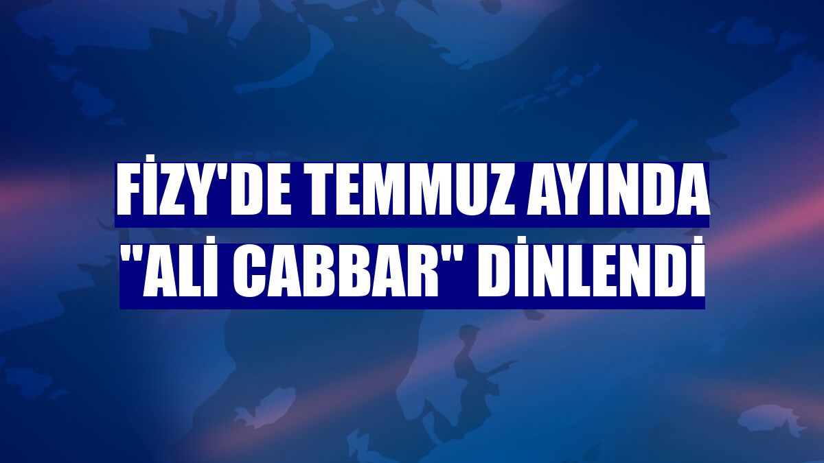 fizy'de temmuz ayında "Ali Cabbar" dinlendi