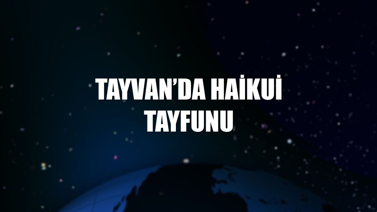 Tayvan’da Haikui Tayfunu