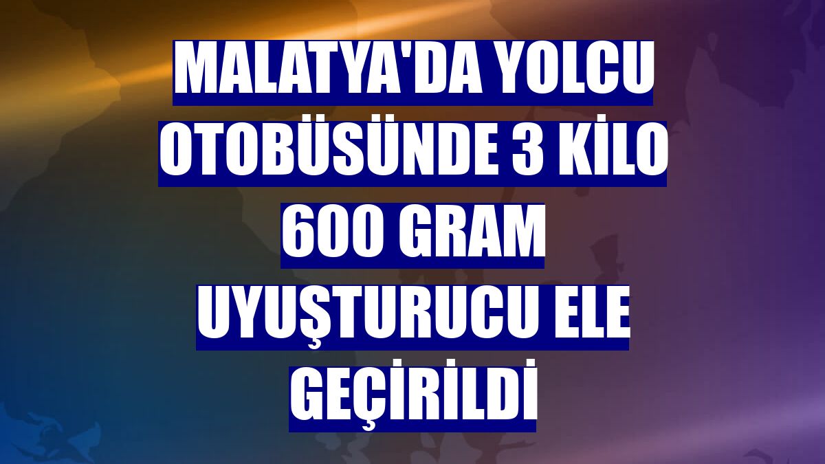 Malatya'da yolcu otobüsünde 3 kilo 600 gram uyuşturucu ele geçirildi
