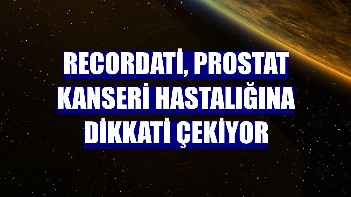 Recordati, prostat kanseri hastalığına dikkati çekiyor