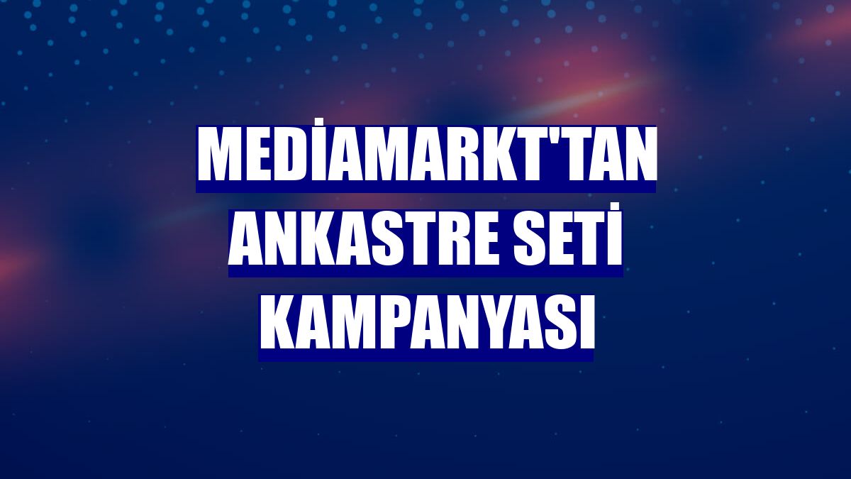 MediaMarkt'tan ankastre seti kampanyası