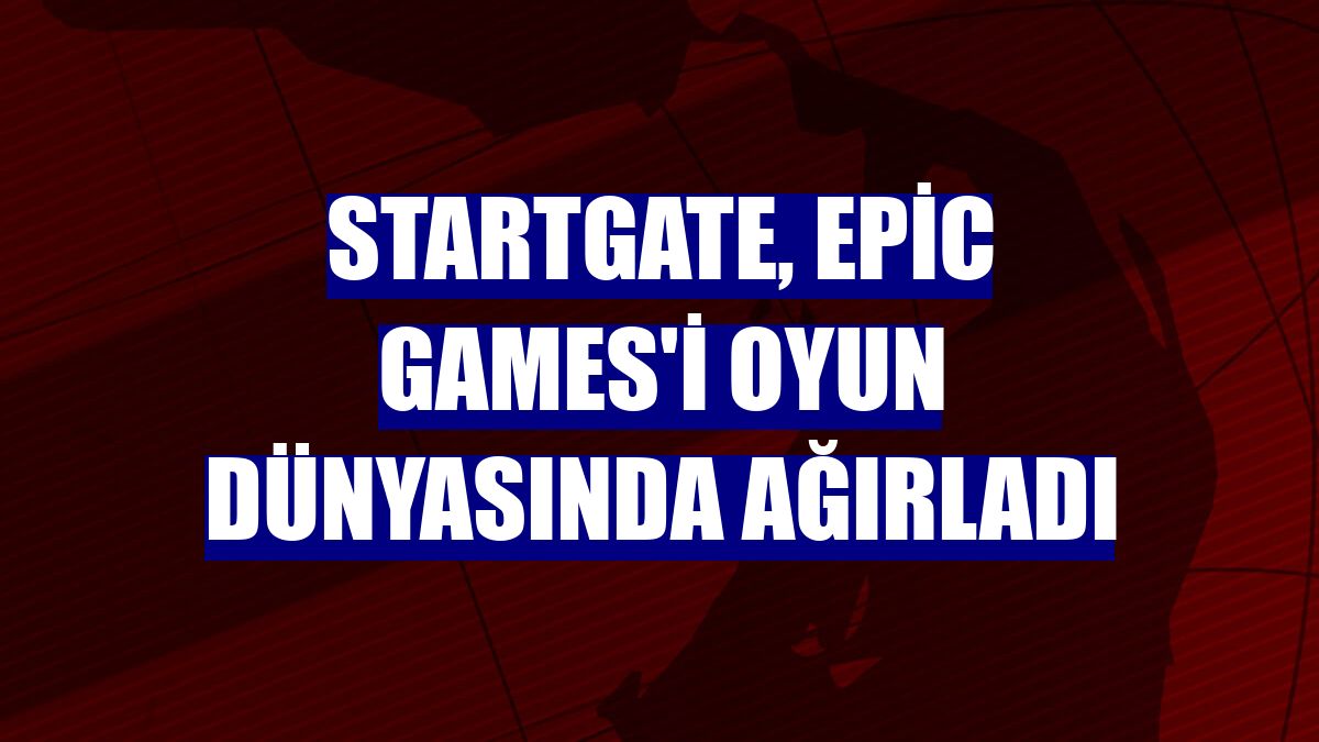 StartGate, Epic Games'i oyun dünyasında ağırladı