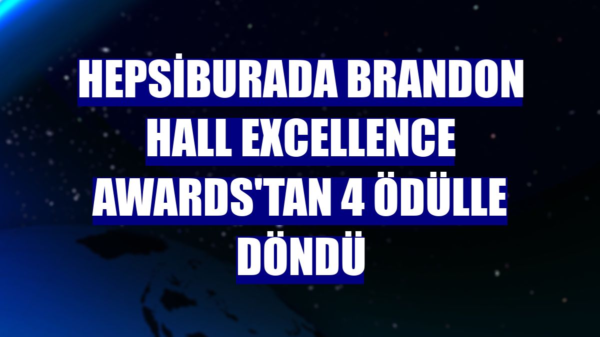 Hepsiburada Brandon Hall Excellence Awards'tan 4 ödülle döndü