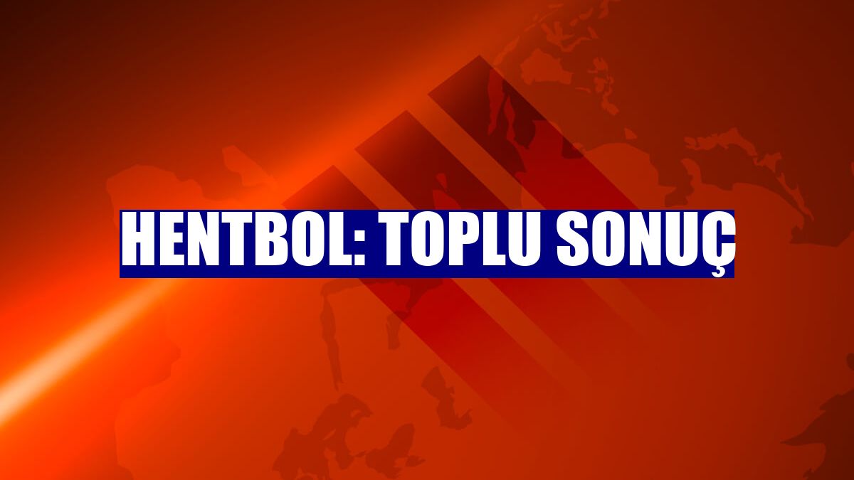 Hentbol: Toplu sonuç