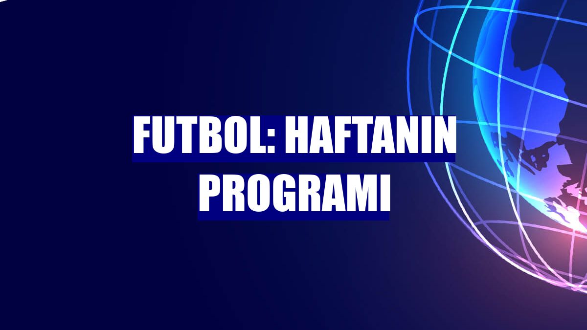 Futbol: Haftanın programı