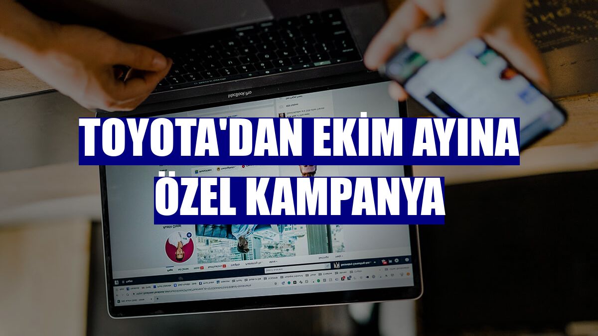 Toyota'dan ekim ayına özel kampanya