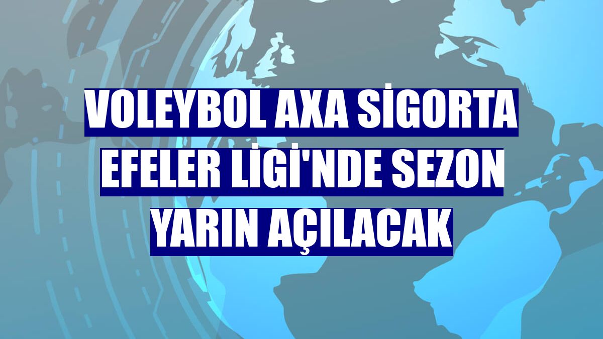 Voleybol AXA Sigorta Efeler Ligi'nde sezon yarın açılacak