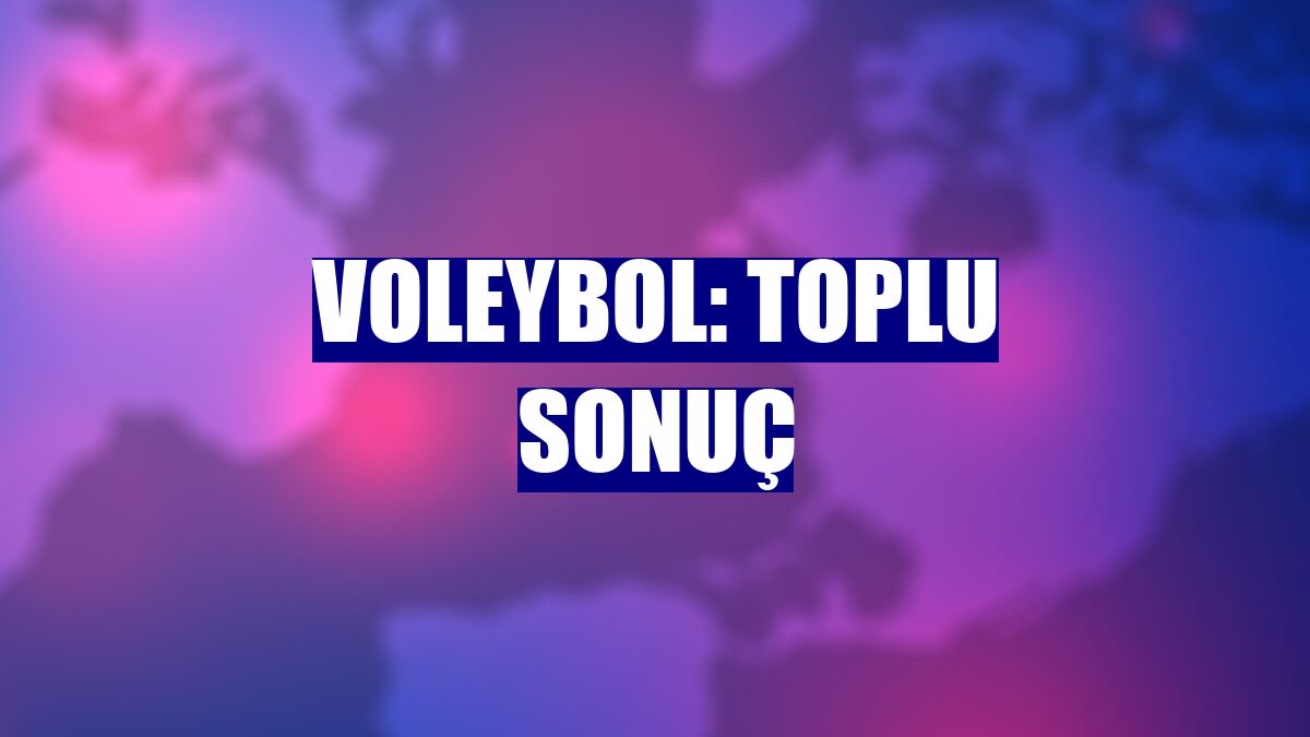 Voleybol: Toplu sonuç