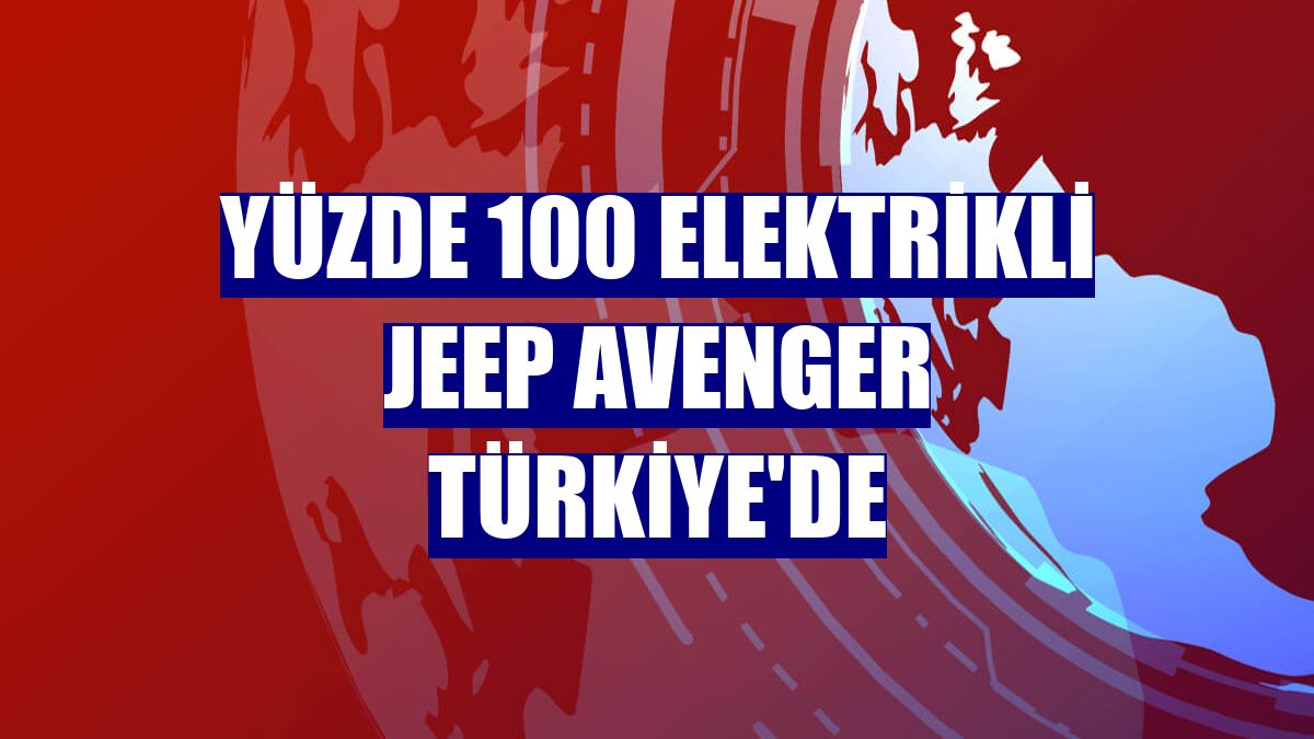 Yüzde 100 elektrikli Jeep Avenger Türkiye'de