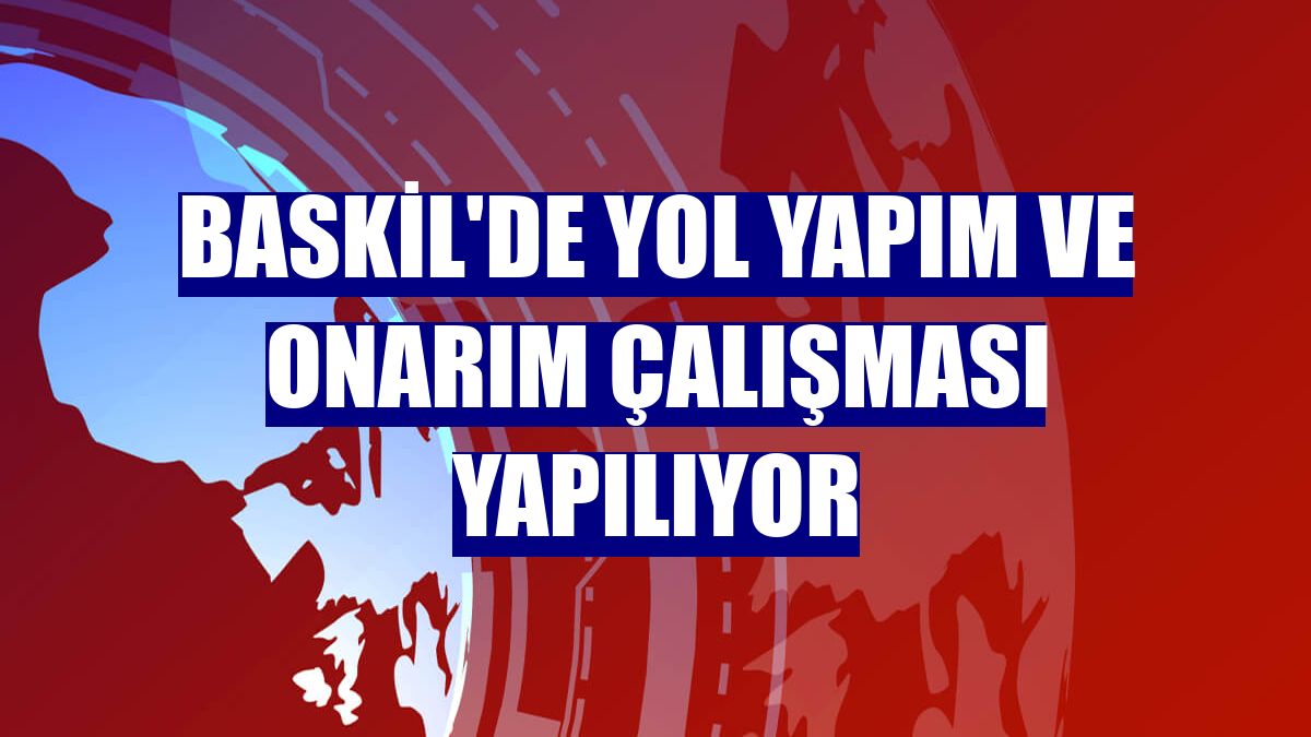 Baskil'de yol yapım ve onarım çalışması yapılıyor