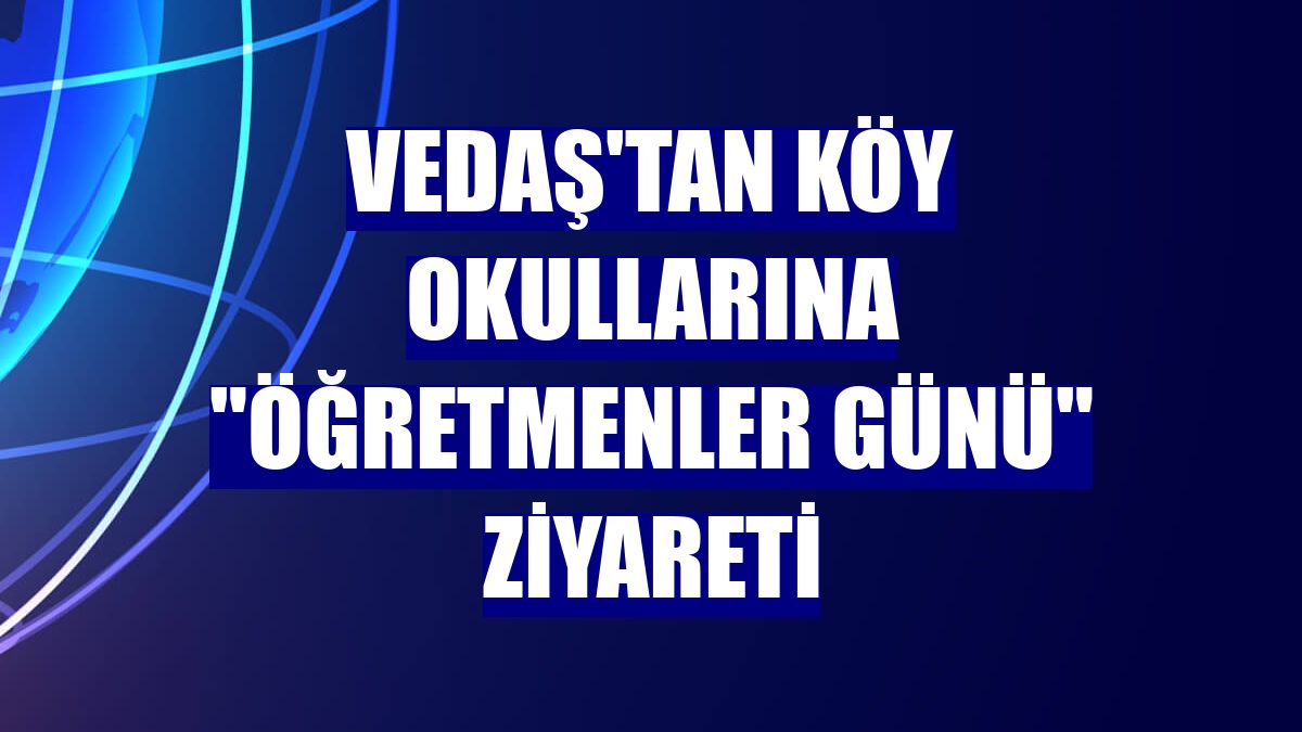 VEDAŞ'tan köy okullarına "Öğretmenler Günü" ziyareti