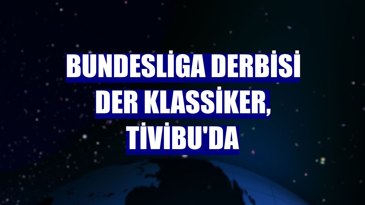 Bundesliga derbisi Der Klassiker, Tivibu'da