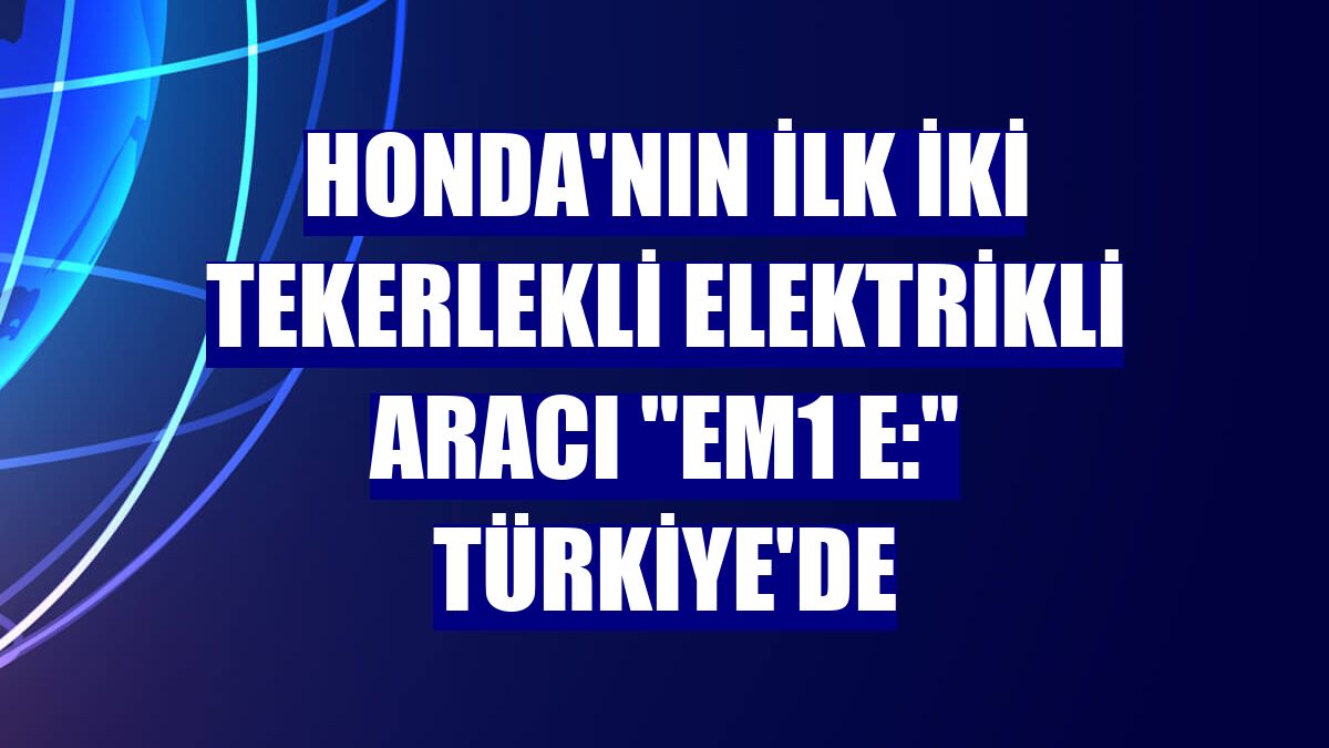 Honda'nın ilk iki tekerlekli elektrikli aracı 'EM1 e:' Türkiye'de