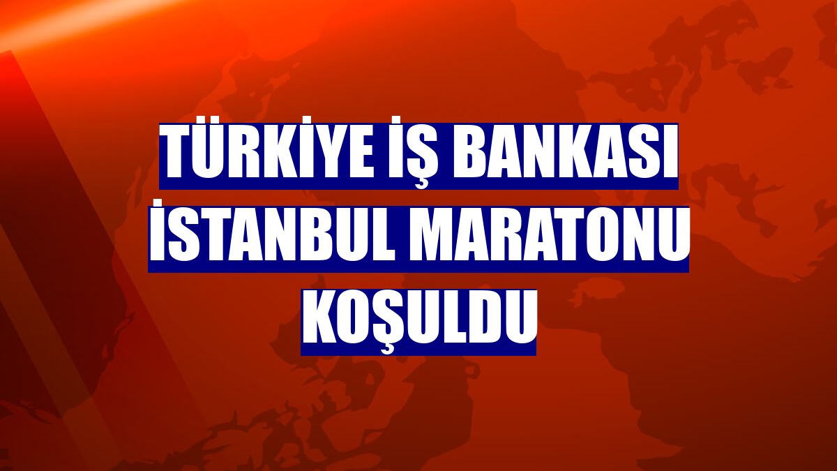 Türkiye İş Bankası İstanbul Maratonu koşuldu