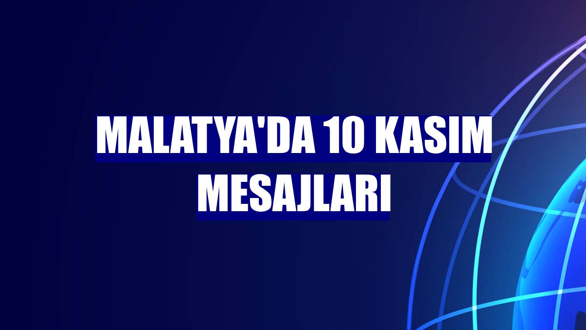 Malatya'da 10 Kasım mesajları