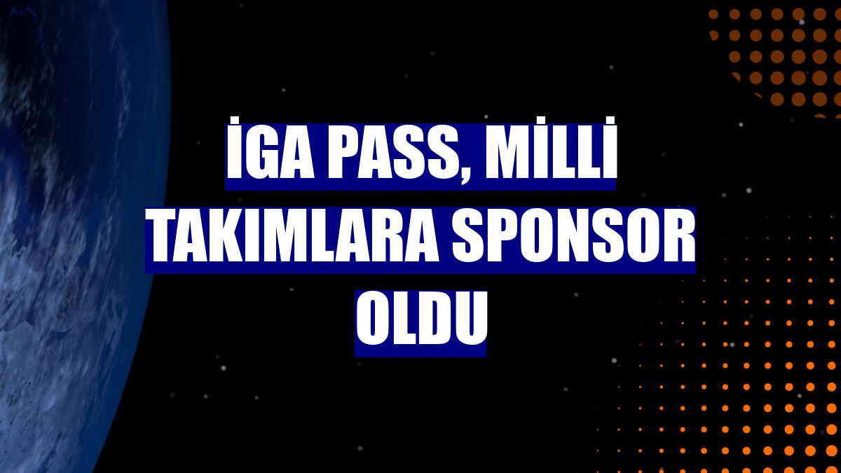 İGA PASS, milli takımlara sponsor oldu