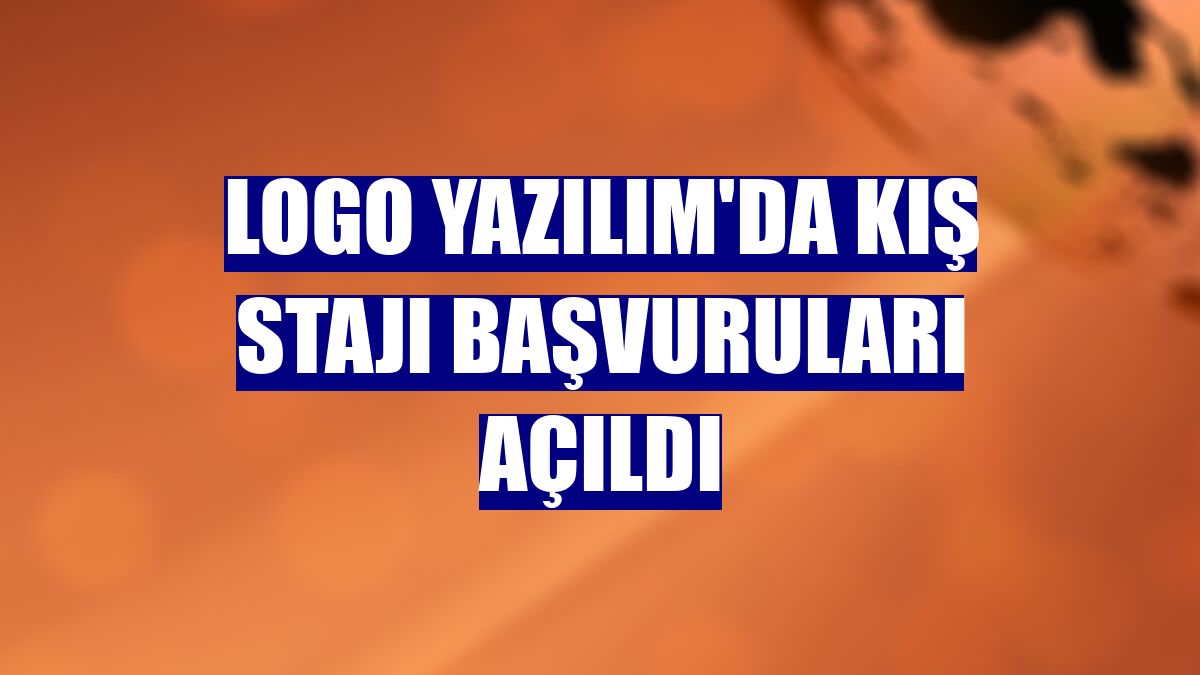 Logo Yazılım'da kış stajı başvuruları açıldı