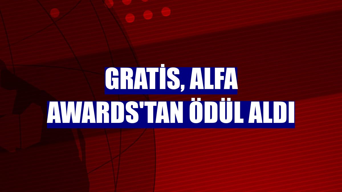 Gratis, ALFA Awards'tan ödül aldı