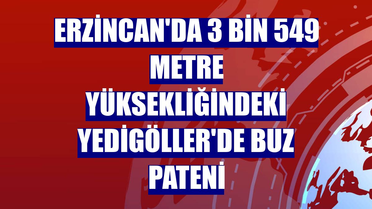 Erzincan'da 3 bin 549 metre yüksekliğindeki Yedigöller'de buz pateni