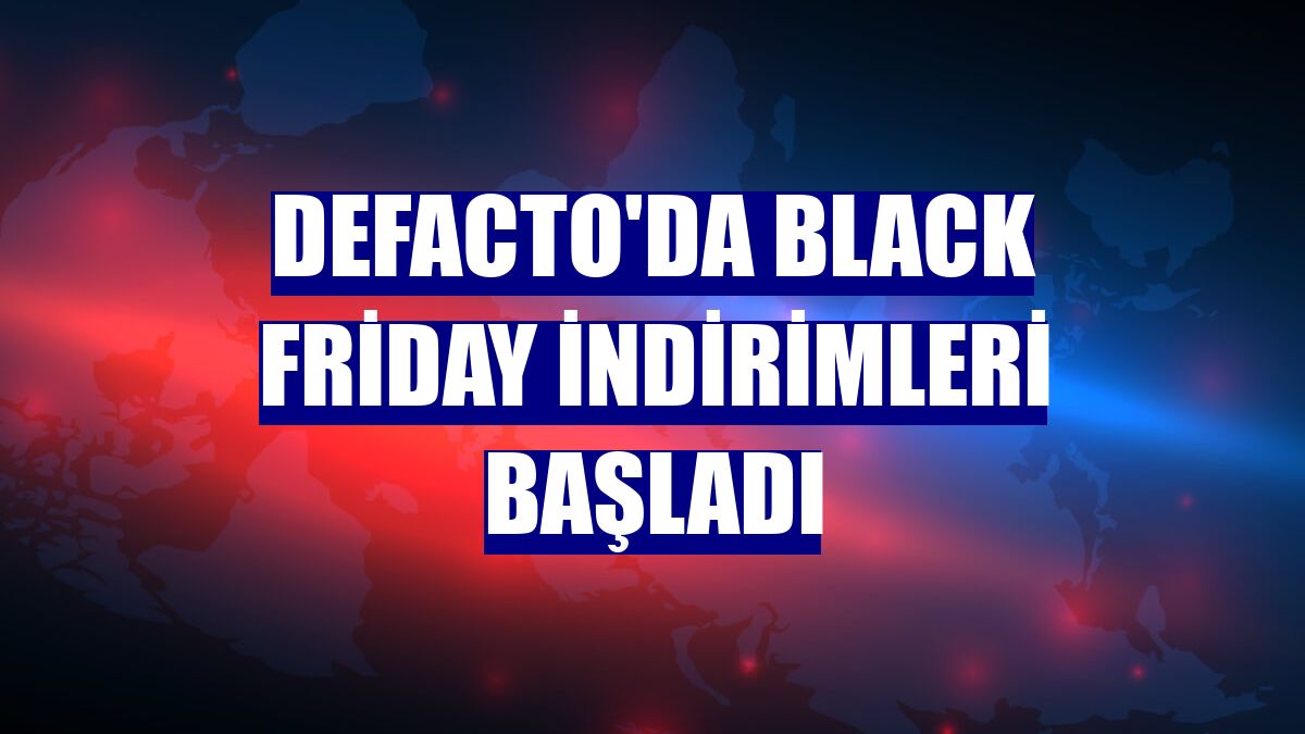 DeFacto'da Black Friday indirimleri başladı