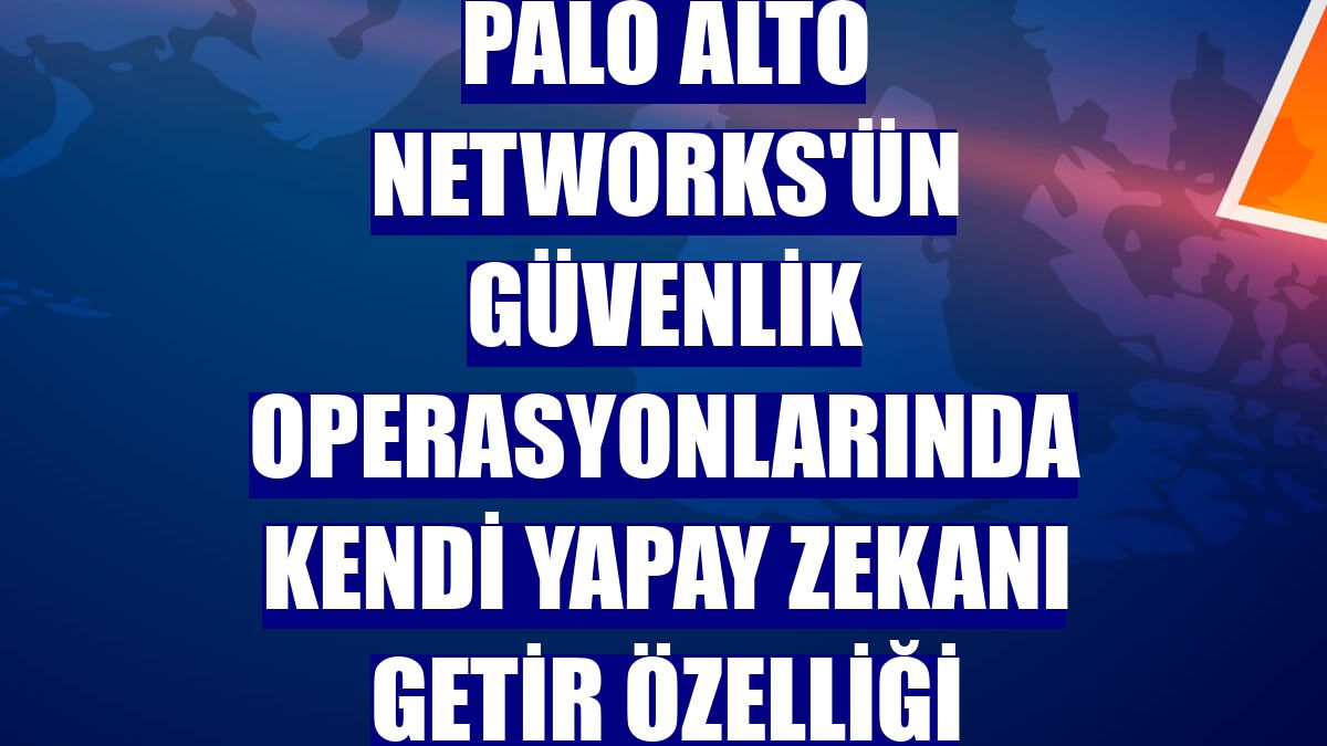 Palo Alto Networks'ün güvenlik operasyonlarında Kendi Yapay Zekanı Getir özelliği