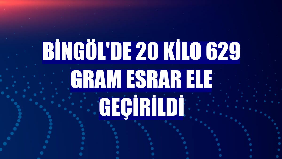 Bingöl'de 20 kilo 629 gram esrar ele geçirildi