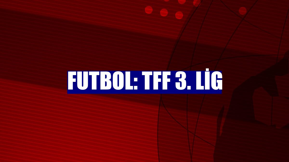 Futbol: TFF 3. Lig