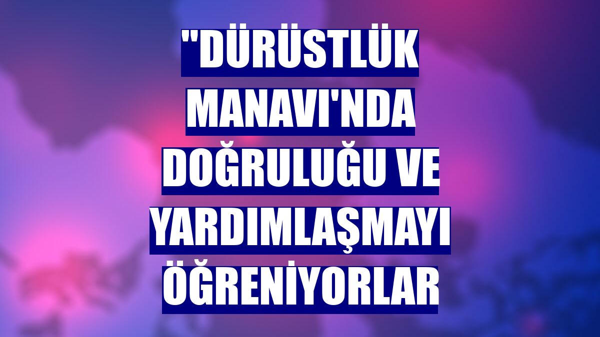"Dürüstlük Manavı'nda doğruluğu ve yardımlaşmayı öğreniyorlar