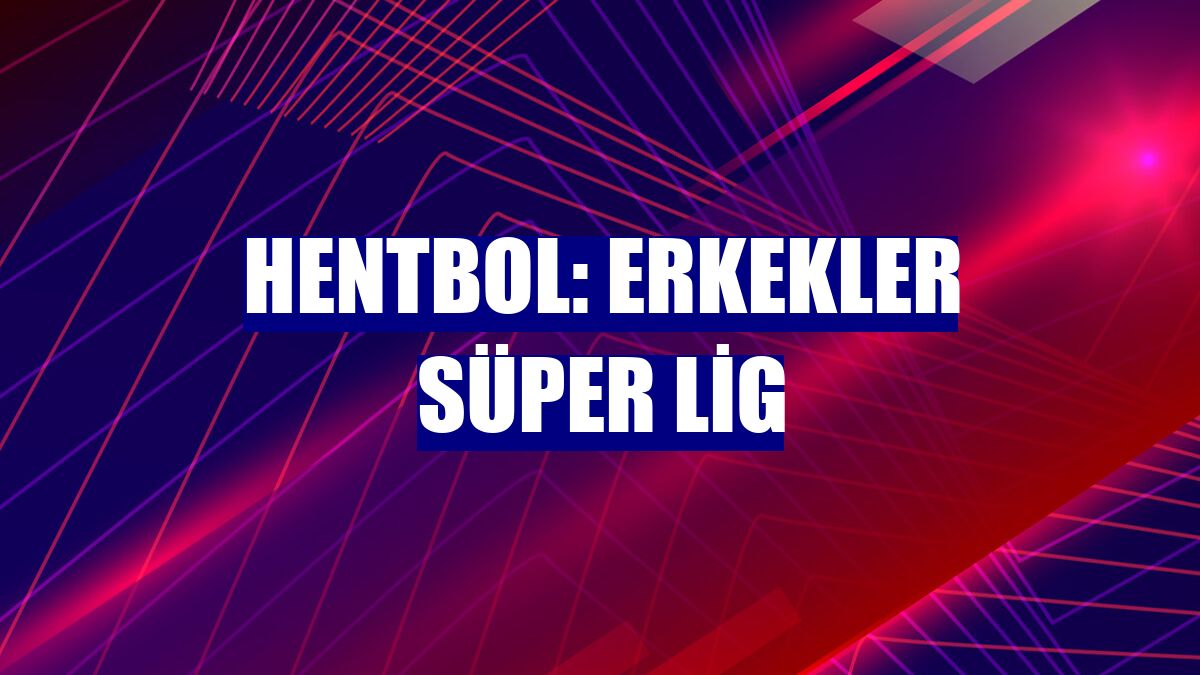 Hentbol: Erkekler Süper Lig