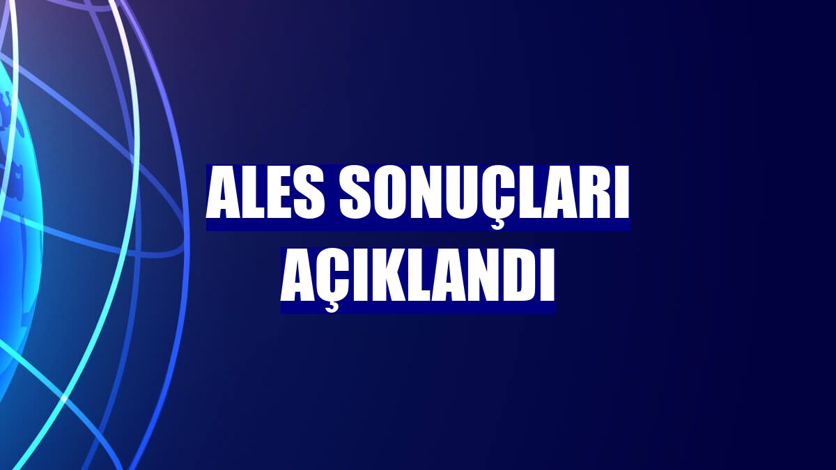 ALES sonuçları açıklandı