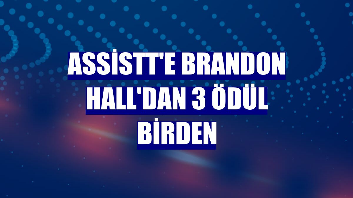 AssisTT'e Brandon Hall'dan 3 ödül birden